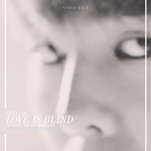They say  love is blind Oh baby, you’re so blind