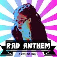Rad Anthem: A Cosima Mix