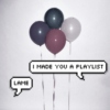 I made you a playlist