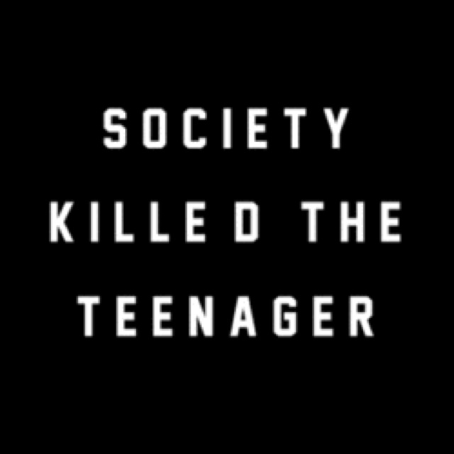 Society killed the teenager#Part1, No me encontraste, pero …