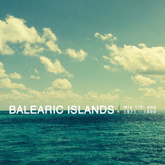 Balearic Islands Mix 1/2: Pop 1971-1990