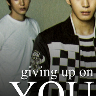 Giving up on you [FANFIC]