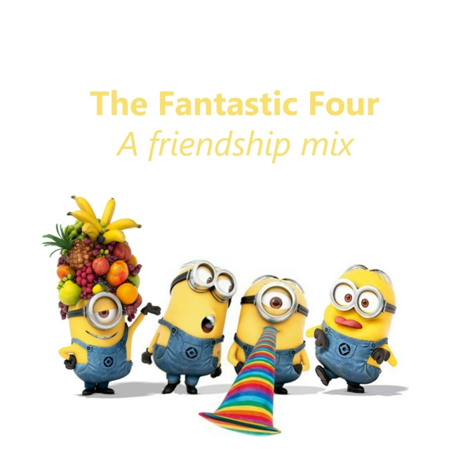 Four Best Friends: Call us The Fantastic Four