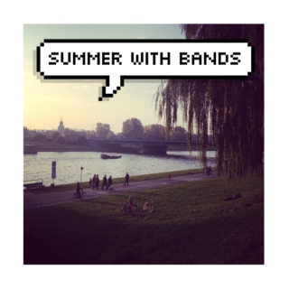summer with bands