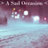 > A Sad Occasion <