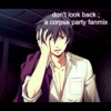 don't look back ; a corpse party fanmix