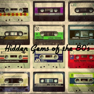 Hidden Gems of the 80's 