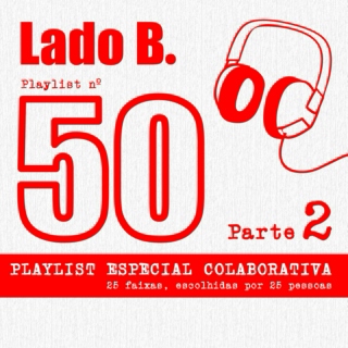 Lado B. Playlist 50 (Playlist Especial Colaborativa) (Parte 2)