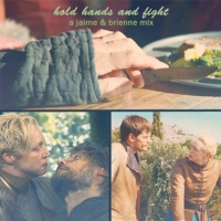 hold hands and fight: a jaime/brienne mix