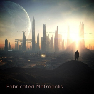 Fabricated Metropolis