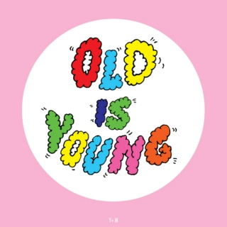 OLD IS YOUNG