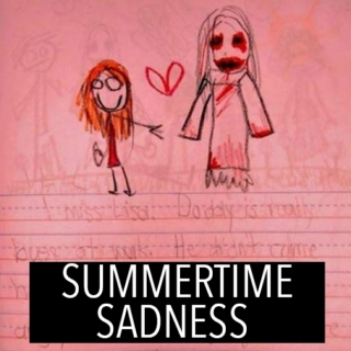 Summer Sadness.