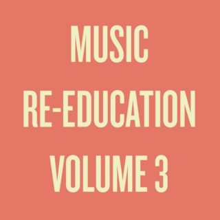 Music Re-Education Vol. 3