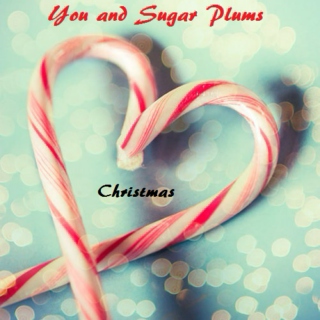 You and Sugar Plums : Christmas