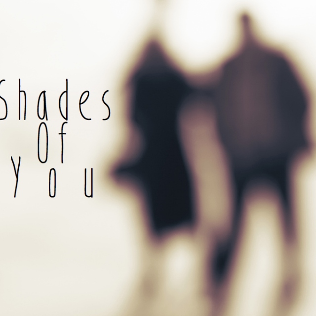 Shades Of You