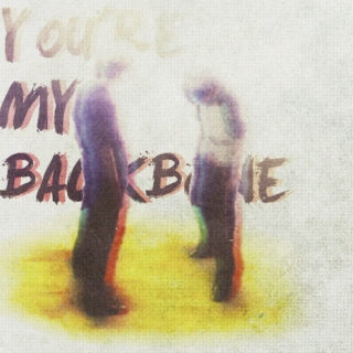 you're my backbone.