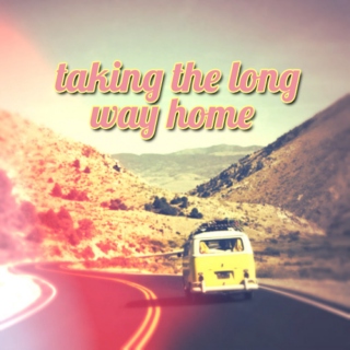 taking the long way home ;