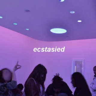 ecstacied