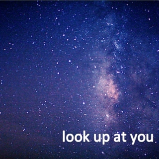 look up at you