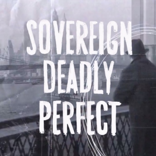 Sovereign. Deadly. Perfect.