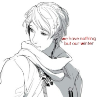 " we have nothing but our winter. "