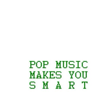 Pop Music Makes You Smart