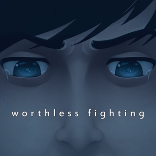 worthless fighting