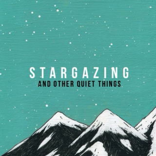 stargazing & other quiet things