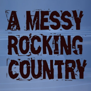 A Messy Rocking Country