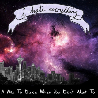 ♥ i hate everything ♥