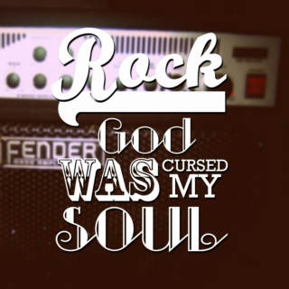 Rock god was cursed my soul