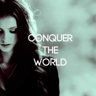 conquer the world;