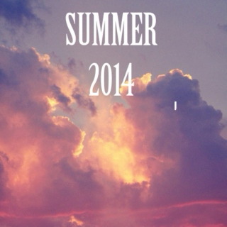 Summer 2014 pt. 2