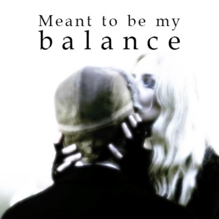 Meant to be my Balance