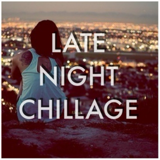 Late Night Chillage