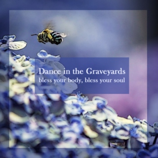 Dance in the Graveyards