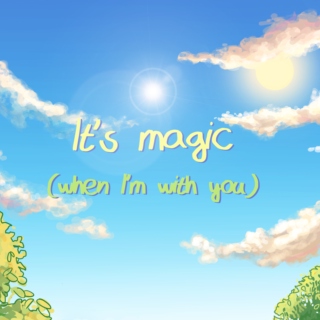 It's Magic (When I'm With You)