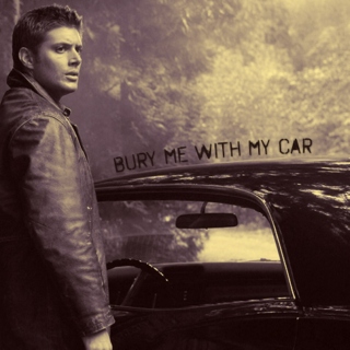 Bury Me With My Car [a Dean Winchester fanmix]