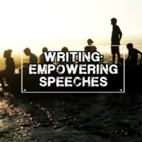 Writing: Empowering Speeches