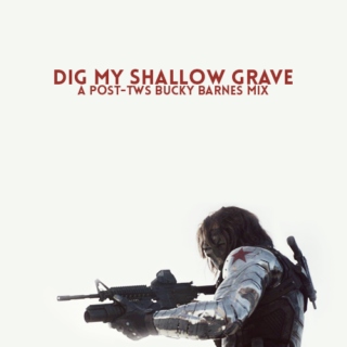 oh, dig my shallow grave.
