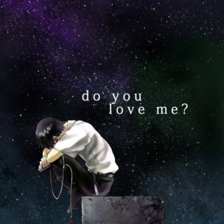do you love me?