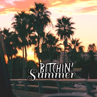 bitchin' summer