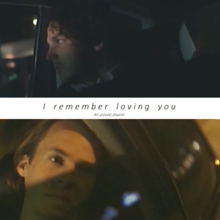 I remember loving you
