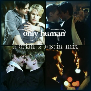 only human | a brian & justin mix