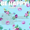 be happy! (yeah, you!)