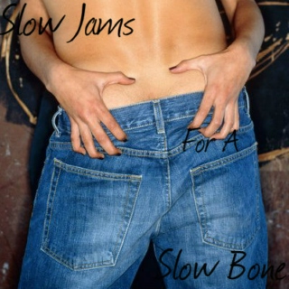 Slow Jams For A Slow Bone