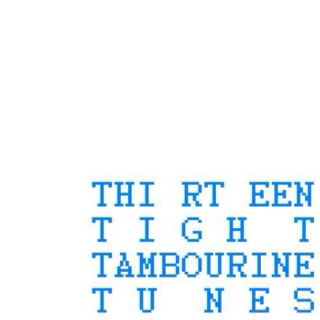 Thirteen Tight Tambourine Tunes