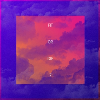 Fit or Die, Volume 7