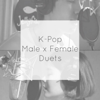 K-Pop Male x Female Duets
