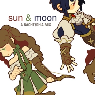 Sun & Moon - a nacht/rhia mix